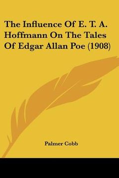 portada the influence of e. t. a. hoffmann on the tales of edgar allan poe (1908) (en Inglés)