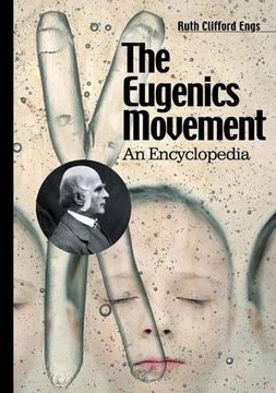 portada The Eugenics Movement: An Encyclopedia (en Inglés)