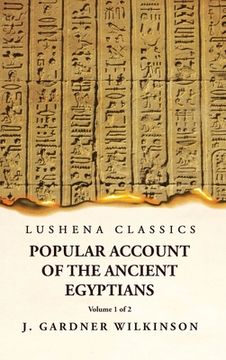 portada Popular Account of the Ancient Egyptians Volume 1 of 2 (in English)