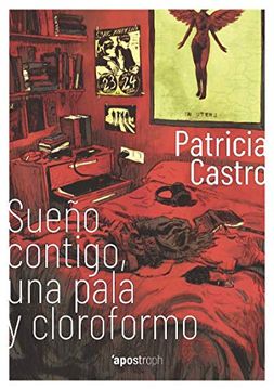 portada Sueño Contigo, una Pala y Cloroformo (in Spanish)