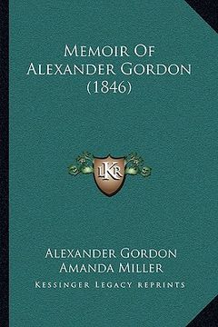 portada memoir of alexander gordon (1846) (in English)
