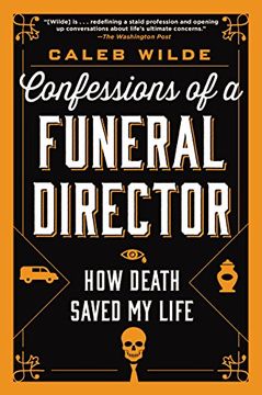 portada Confessions of a Funeral Director: How Death Saved my Life (en Inglés)