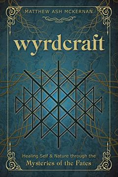 portada Wyrdcraft: Healing Self & Nature Through the Mysteries of the Fates (en Inglés)