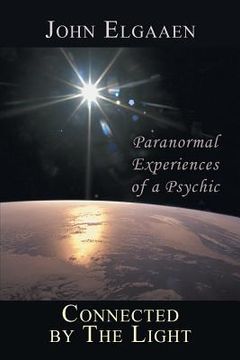 portada Connected by the Light: Paranormal Experiences of a Psychic (en Inglés)