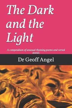 portada The Dark and the Light: A Composium of Unusual Rhyming Stories Poems (en Inglés)
