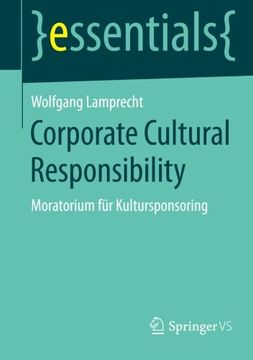 portada Corporate Cultural Responsibility: Moratorium für Kultursponsoring (essentials) (German Edition)