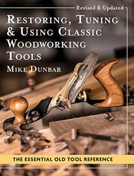 portada Restoring, Tuning & Using Classic Woodworking Tools: Updated and Updated Edition 