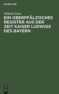 portada Ein Oberpfã¤Lzisches Register aus der Zeit Kaiser Ludwigs des Bayern (in German)