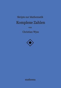 portada Skripte zur Mathematik - Komplexe Zahlen (en Alemán)