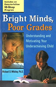portada Bright Minds, Poor Grades: Understanding and Movtivating Your Underachieving Child (en Inglés)