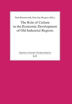 portada The Role of Culture in the Economic Development of old Industrial Regions no 3 Regionen in Europaeuropean Regions