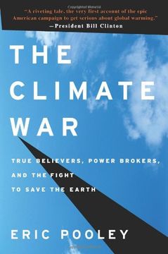 portada The Climate War: True Believers, Power Brokers, and the Fight to Save the Earth (en Inglés)