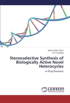 portada Stereoselective Synthesis of Biologically Active Novel Heterocycles: in Drug Discovery