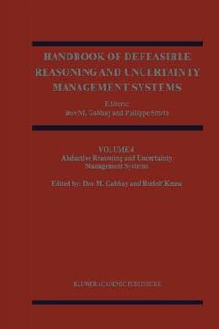 portada handbook of defeasible reasoning and uncertainty management systems: volume 4: abductive reasoning and learning (en Inglés)