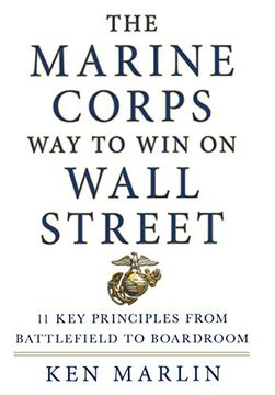 portada The Marine Corps way to win on Wall Street: 11 key Principles From Battlefield to Boardroom (en Inglés)