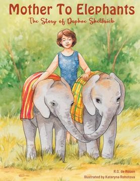 portada Mother To Elephants: The Story of Daphne Sheldrick (en Inglés)