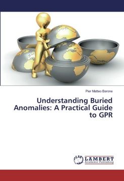 portada Understanding Buried Anomalies: A Practical Guide to GPR