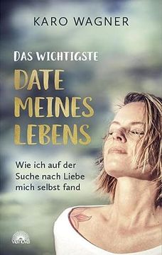 portada Das Wichtigste Date Meines Lebens: Wie ich auf der Suche Nach Liebe Mich Selbst Fand (en Alemán)