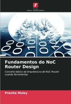portada Fundamentos do noc Router Design: Conceito Básico da Arquitectura de noc Router Usando Ferramentas