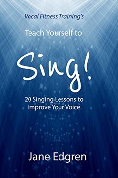 portada Vocal Fitness Training'S Teach Yourself to Sing! 20 Singing Lessons to Improve Your Voice (Book, Online Audio, Instructional Videos and Interactive Practice Plans) (en Inglés)