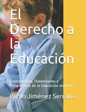 portada El Derecho a la Educación: Fundamentos, Dimensiones y Perspectivas de la Educación moderna