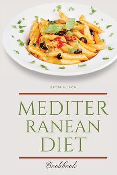 portada Mediterranean Diet Cookbook: 250 Easy, Flavorful Recipes for Lifelong Health that Anyone Can Cook at Home (en Inglés)