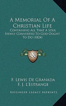 portada a memorial of a christian life: containing all that a soul newly converted to god ought to do (1824) (en Inglés)