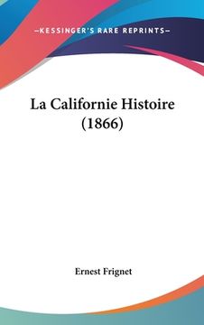 portada La Californie Histoire (1866) (in French)