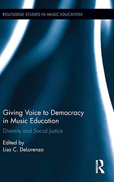portada Giving Voice to Democracy in Music Education: Diversity and Social Justice in the Classroom (Routledge Studies in Music Education) (en Inglés)