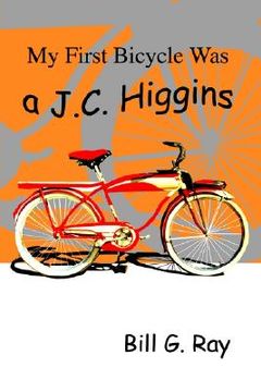 portada my first bicycle was a j.c. higgins (in English)