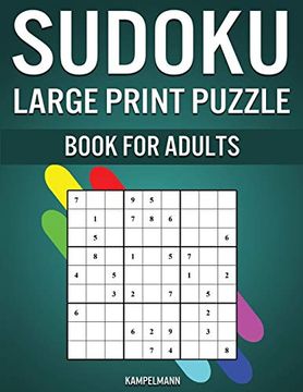 portada Sudoku Large Print Puzzle Book for Adults: 200 Easy, Medium, Hard, and Expert Levels for Adults With Solutions - Large Print (en Inglés)