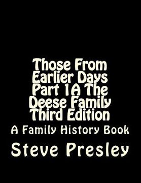 portada Those From Earlier Days Part 1A The Deese Family Third Edition (en Inglés)