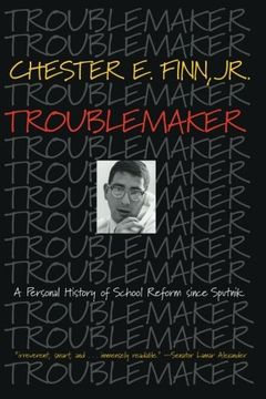 portada Troublemaker: A Personal History of School Reform Since Sputnik (en Inglés)