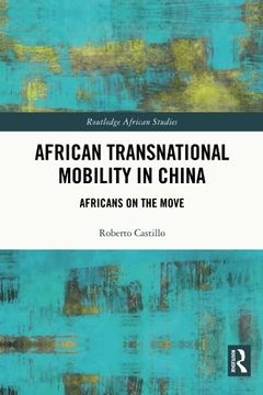 portada African Transnational Mobility in China (Routledge African Studies) (in English)