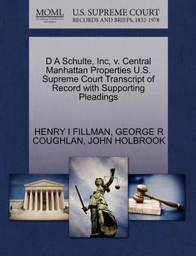 portada d a schulte, inc, v. central manhattan properties u.s. supreme court transcript of record with supporting pleadings (en Inglés)