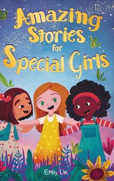 portada Amazing Stories for Special Girls: A Collection of Inspiring Lessons About Kindness, Confidence, and Teamwork (en Inglés)
