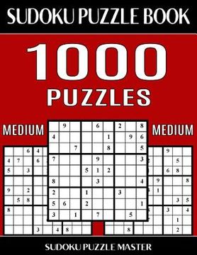 portada Sudoku Puzzle Book 1,000 Medium Puzzles, Jumbo Bargain Size Book: No Wasted Puzzles With Only One Level of Difficulty (en Inglés)