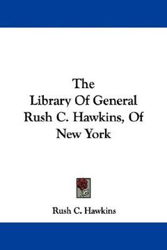 portada the library of general rush c. hawkins, of new york (en Inglés)