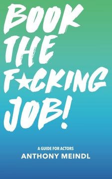 portada Book the Fucking Job! A Guide for Actors (in English)