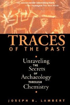traces of the past,unraveling the secrets of archaeology through chemistry
