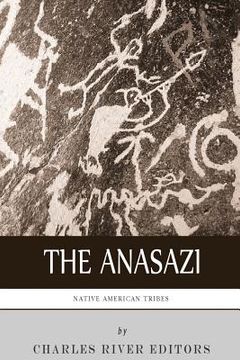 portada Native American Tribes: The History and Culture of the Anasazi (Ancient Pueblo) (en Inglés)