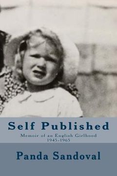 portada Self Published: Memoir of an English Girlhood 1945-1965 (en Inglés)