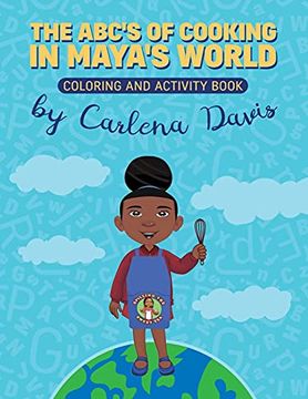 portada The Abc'S of Cooking in Maya'S World- Coloring and Activity Book (en Inglés)