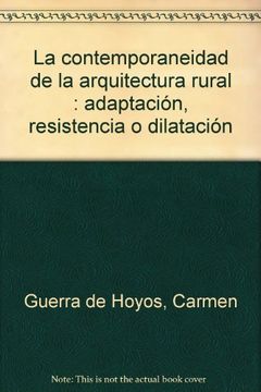 portada contemporaneidad de la arquitectura rural: adadtacion resistencia o dilatacion, (in Spanish)