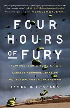 portada Four Hours of Fury: The Untold Story of World war Ii'S Largest Airborne Invasion and the Final Push Into Nazi Germany (en Inglés)