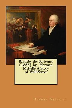 portada Bartleby the Scrivener (1856) by: Herman Melville A Story of Wall-Street (en Inglés)