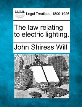 portada the law relating to electric lighting. (en Inglés)