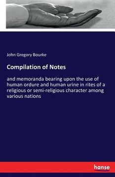 portada Compilation of Notes: and memoranda bearing upon the use of human ordure and human urine in rites of a religious or semi-religious character (en Inglés)