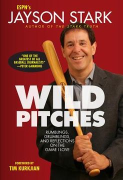 portada Wild Pitches: Rumblings, Grumblings, and Reflections on the Game I Love