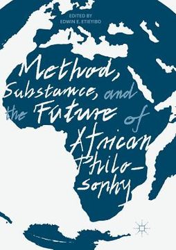 portada Method, Substance, and the Future of African Philosophy (en Inglés)